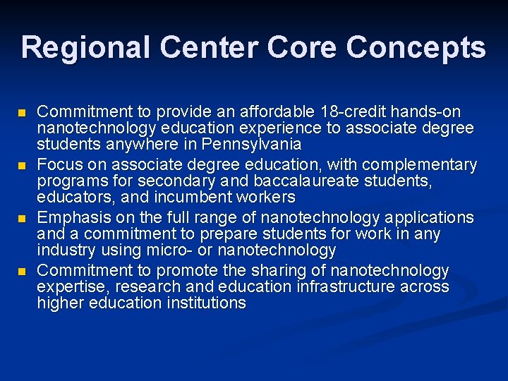 Regional Center Core Concepts n n Commitment to provide an affordable 18 -credit hands-on