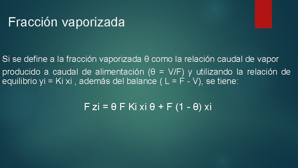 Fracción vaporizada Si se define a la fracción vaporizada θ como la relación caudal