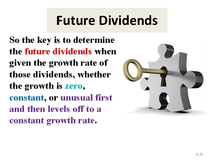 Future Dividends So the key is to determine the future dividends when given the