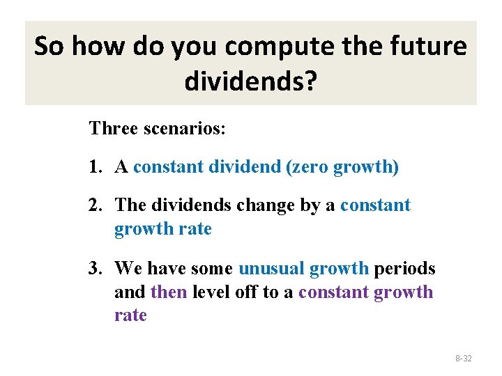 So how do you compute the future dividends? Three scenarios: 1. A constant dividend