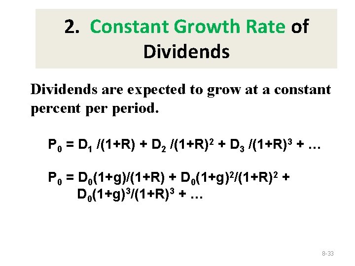 2. Constant Growth Rate of Dividends are expected to grow at a constant percent