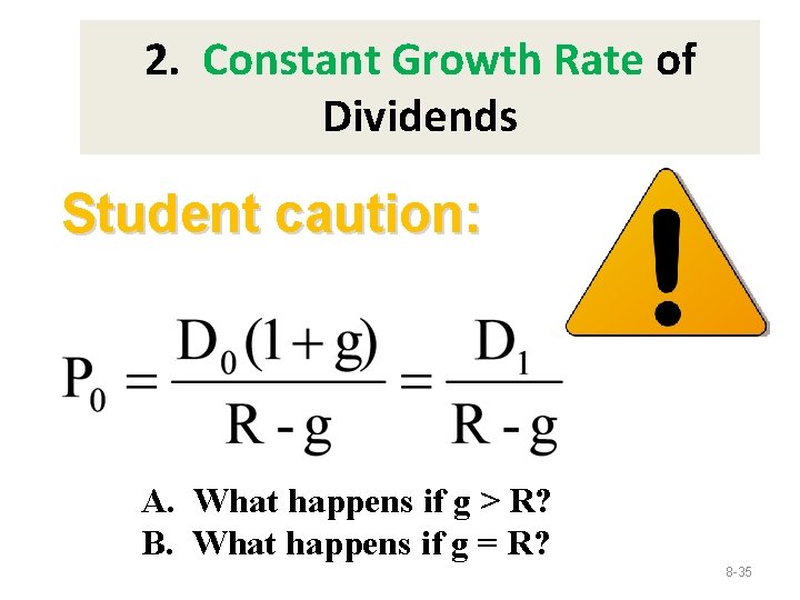 2. Constant Growth Rate of Dividends Student caution: A. What happens if g >