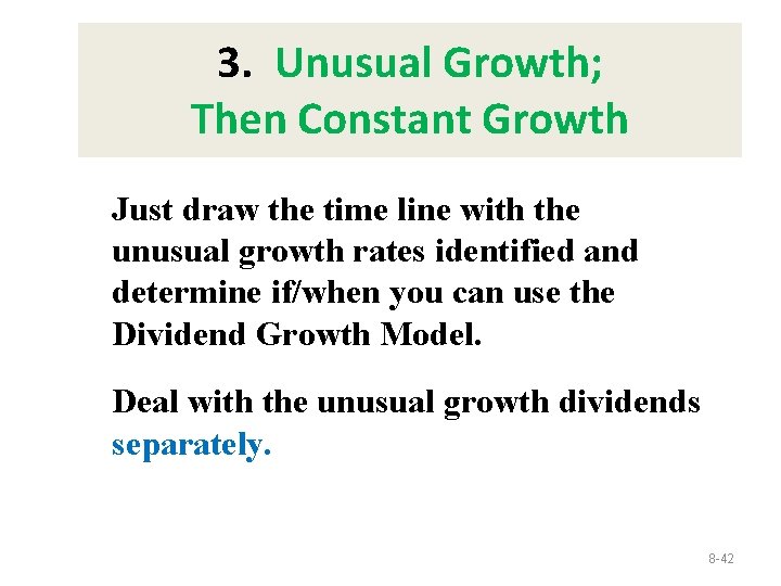 3. Unusual Growth; Then Constant Growth Just draw the time line with the unusual