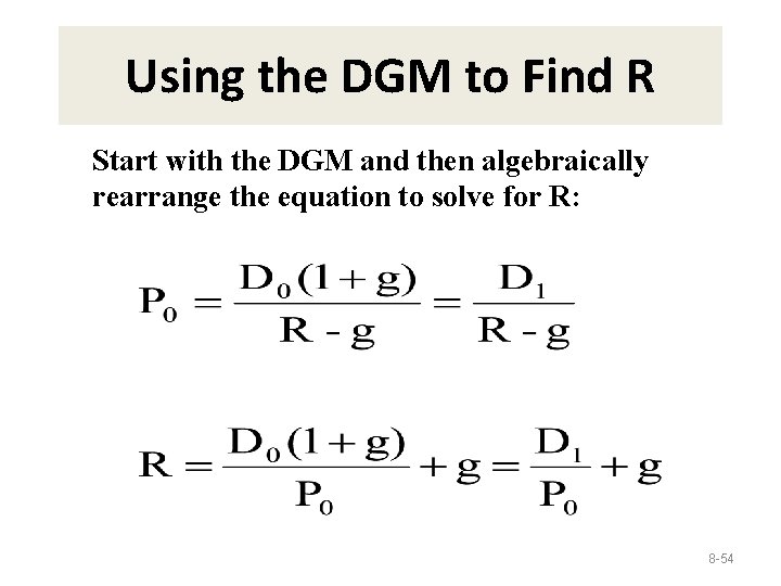 Using the DGM to Find R Start with the DGM and then algebraically rearrange