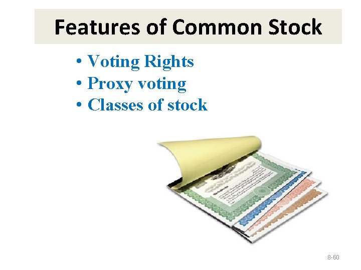 Features of Common Stock • Voting Rights • Proxy voting • Classes of stock