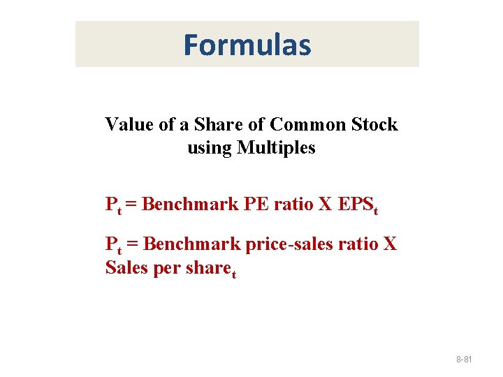 Formulas Value of a Share of Common Stock using Multiples Pt = Benchmark PE