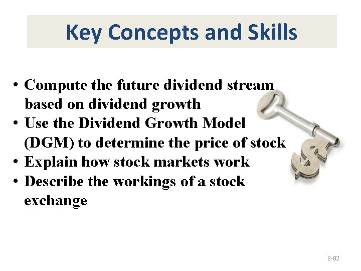 Key Concepts and Skills • Compute the future dividend stream based on dividend growth