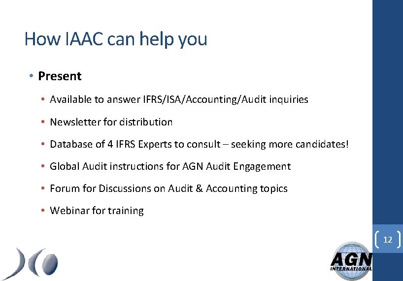 How IAAC can help you • Present • Available to answer IFRS/ISA/Accounting/Audit inquiries •