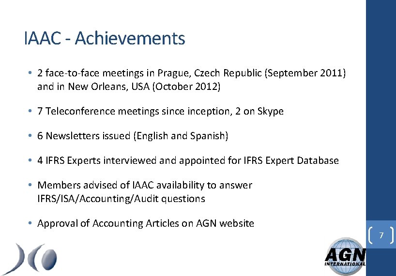 IAAC - Achievements • 2 face-to-face meetings in Prague, Czech Republic (September 2011) and