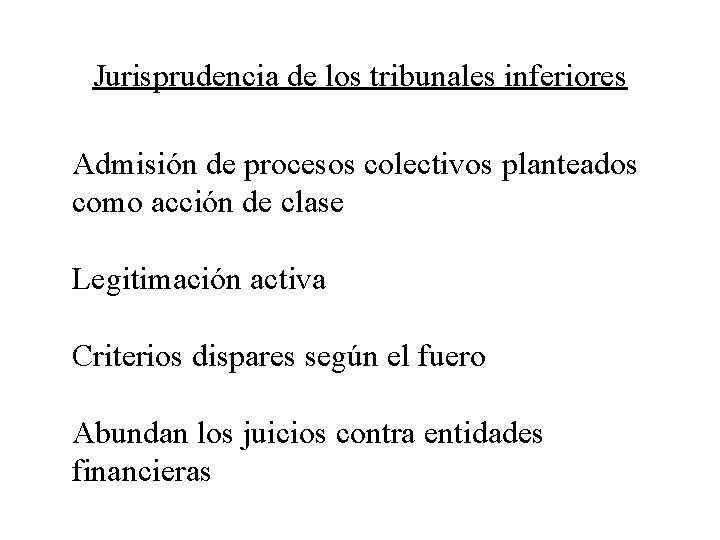 Jurisprudencia de los tribunales inferiores Admisión de procesos colectivos planteados como acción de clase