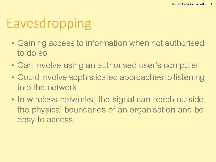 Security Software Topic 8 - 8. 11 Eavesdropping • Gaining access to information when