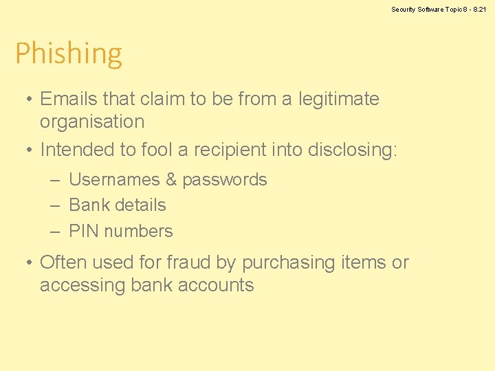 Security Software Topic 8 - 8. 21 Phishing • Emails that claim to be