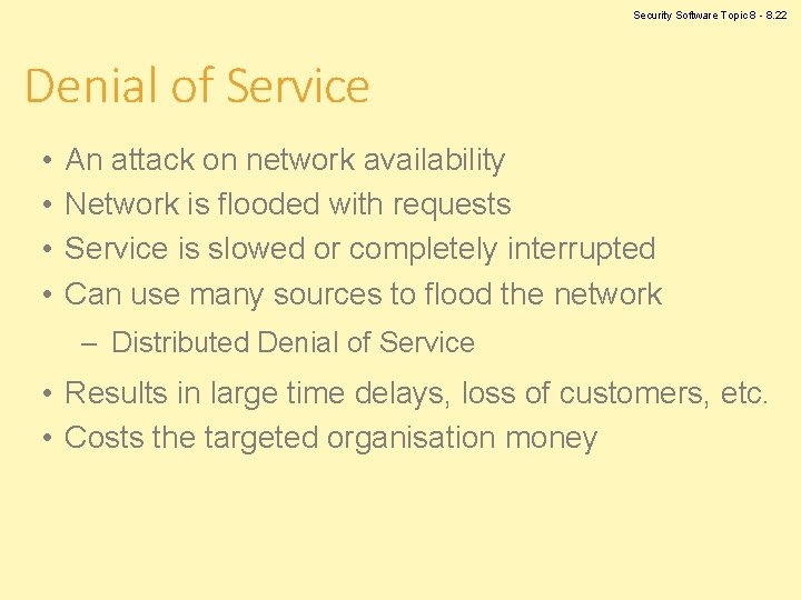 Security Software Topic 8 - 8. 22 Denial of Service • • An attack