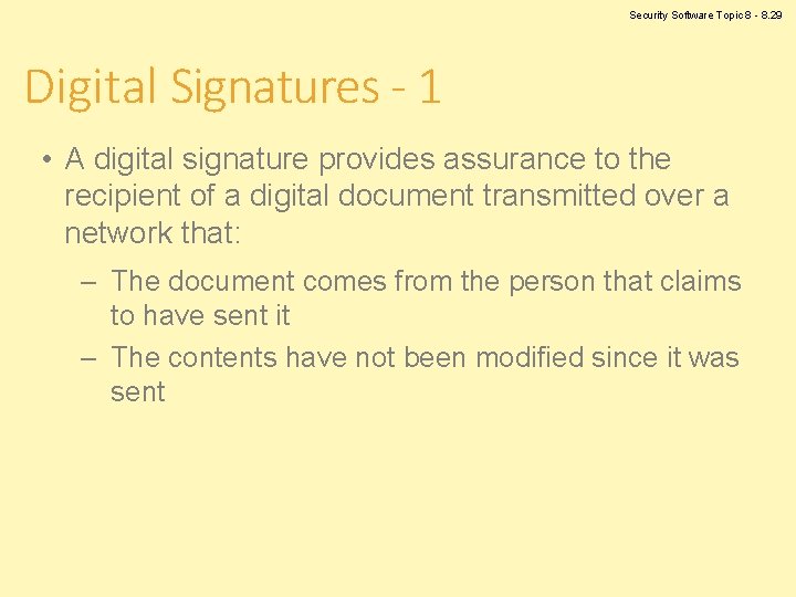 Security Software Topic 8 - 8. 29 Digital Signatures - 1 • A digital