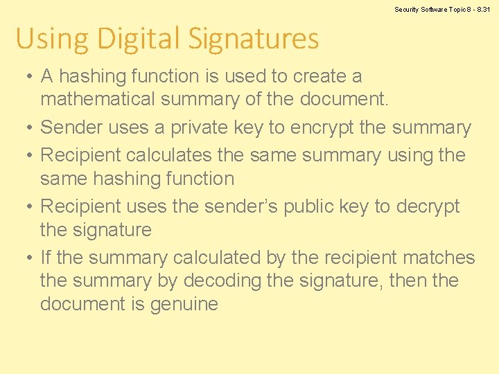 Security Software Topic 8 - 8. 31 Using Digital Signatures • A hashing function