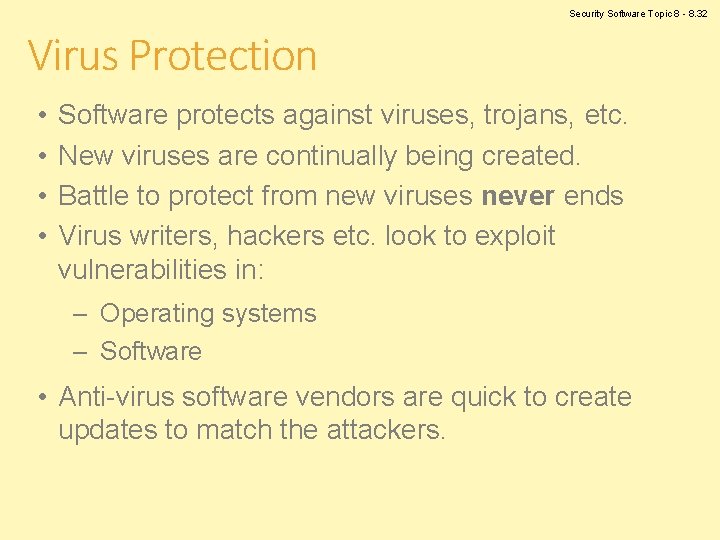 Security Software Topic 8 - 8. 32 Virus Protection • • Software protects against