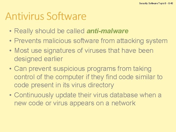 Security Software Topic 8 - 8. 43 Antivirus Software • Really should be called