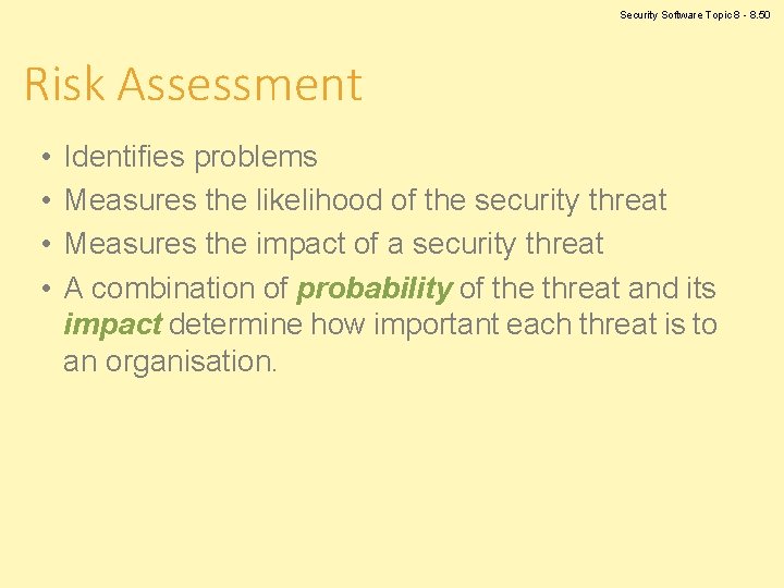 Security Software Topic 8 - 8. 50 Risk Assessment • • Identifies problems Measures