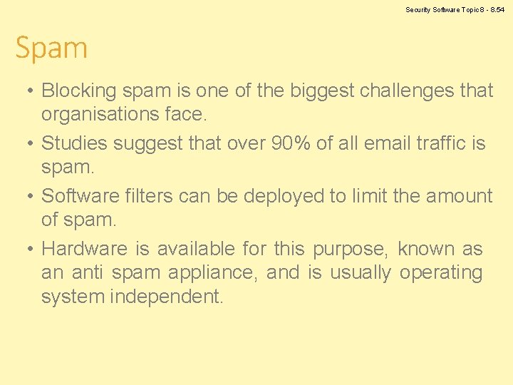 Security Software Topic 8 - 8. 54 Spam • Blocking spam is one of