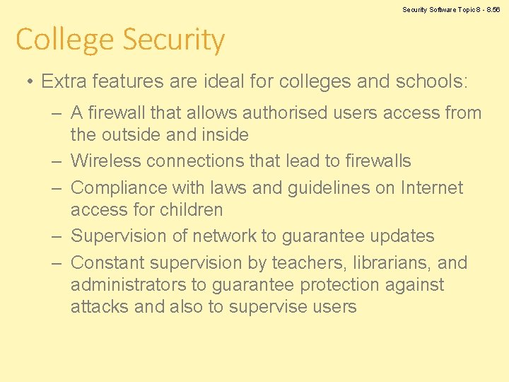 Security Software Topic 8 - 8. 56 College Security • Extra features are ideal