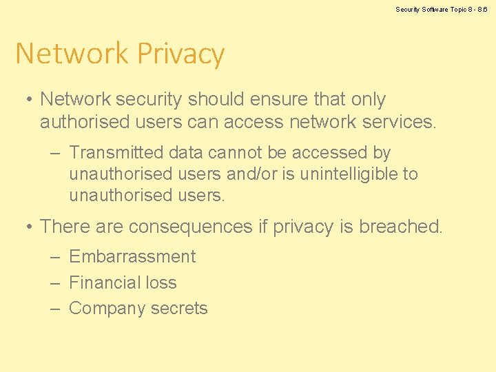 Security Software Topic 8 - 8. 6 Network Privacy • Network security should ensure