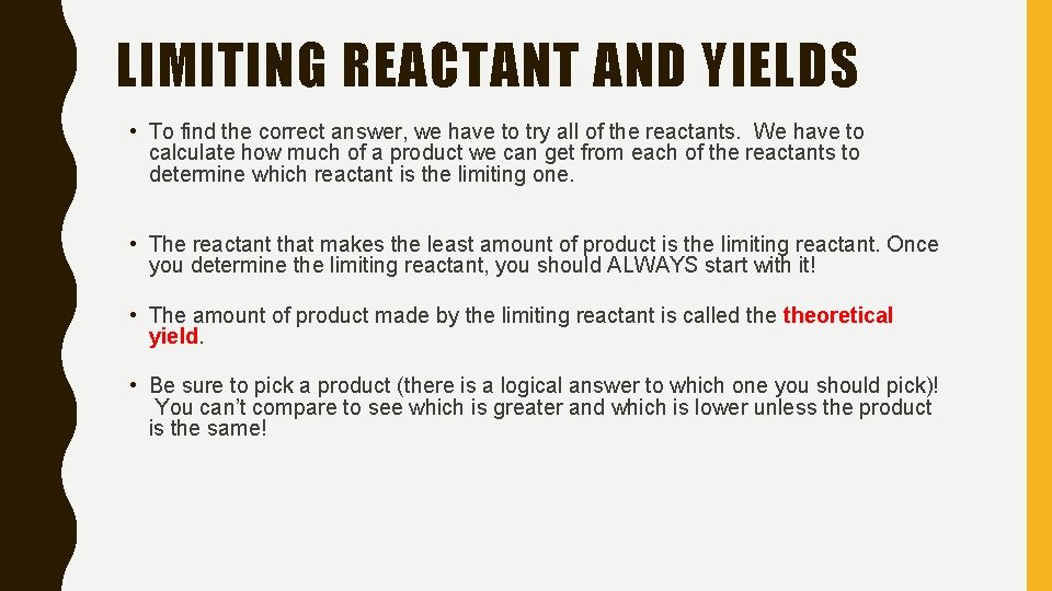 LIMITING REACTANT AND YIELDS • To find the correct answer, we have to try