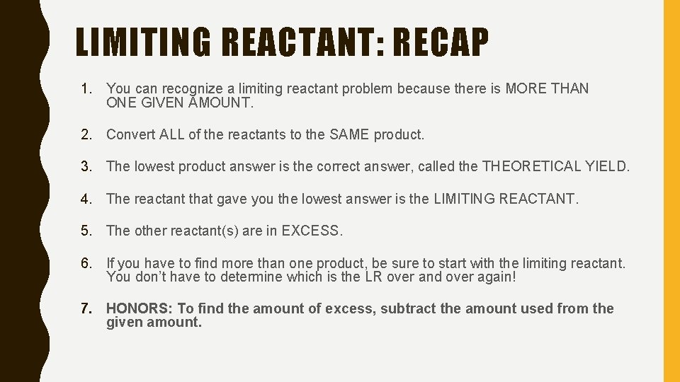 LIMITING REACTANT: RECAP 1. You can recognize a limiting reactant problem because there is