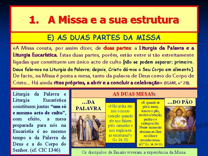 1. A Missa e a sua estrutura E) AS DUAS PARTES DA MISSA «A