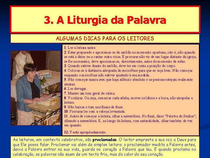 3. A Liturgia da Palavra ALGUMAS DICAS PARA OS LEITORES 1. Ler a leitura