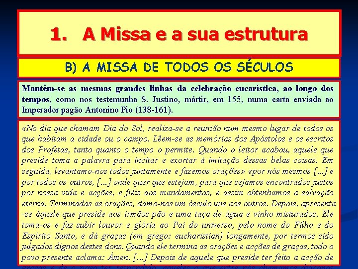 1. A Missa e a sua estrutura B) A MISSA DE TODOS OS SÉCULOS