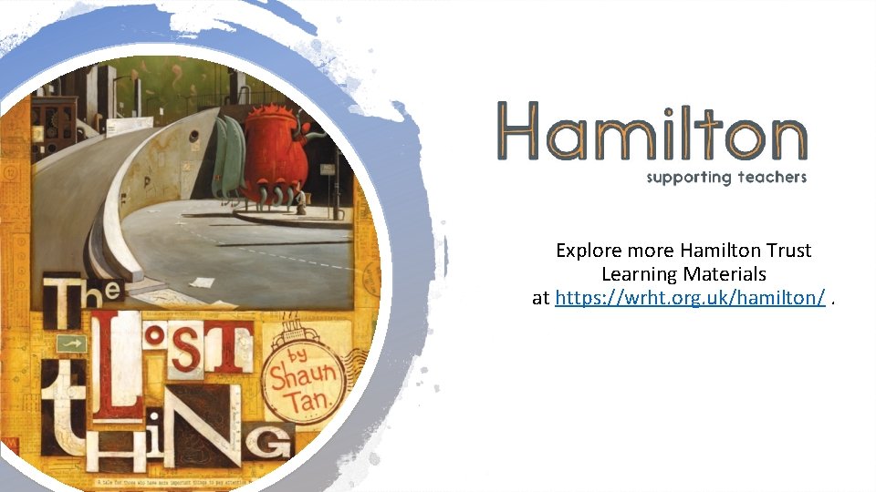 Explore more Hamilton Trust Learning Materials at https: //wrht. org. uk/hamilton/. 