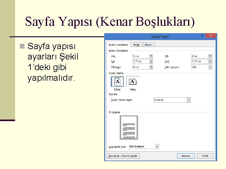 Sayfa Yapısı (Kenar Boşlukları) n Sayfa yapısı ayarları Şekil 1’deki gibi yapılmalıdır. 14 