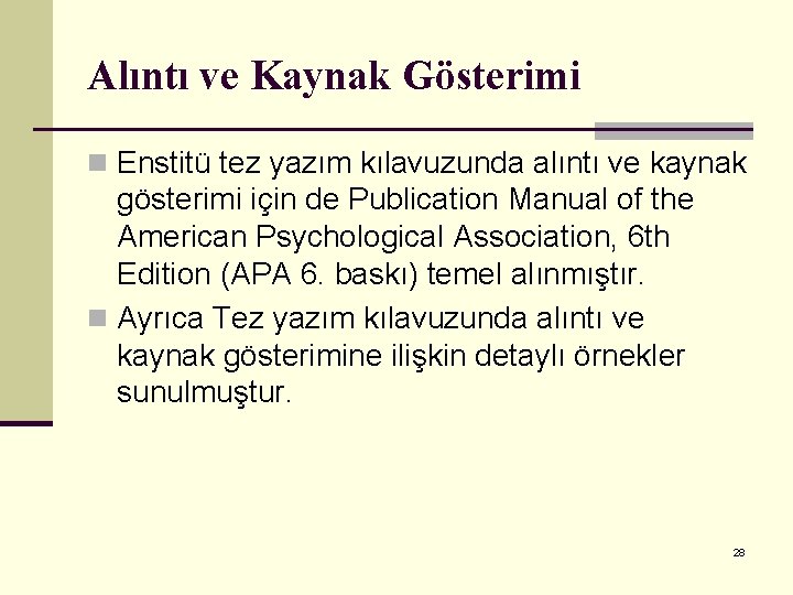Alıntı ve Kaynak Gösterimi n Enstitü tez yazım kılavuzunda alıntı ve kaynak gösterimi için