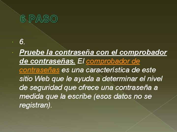 6 PASO 6. Pruebe la contraseña con el comprobador de contraseñas. El comprobador de