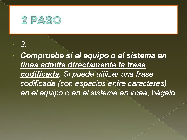 2 PASO 2. Compruebe si el equipo o el sistema en línea admite directamente