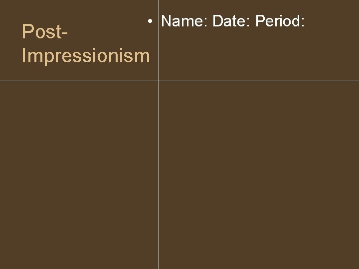 Name Date Period Post Impressionism Subject is not