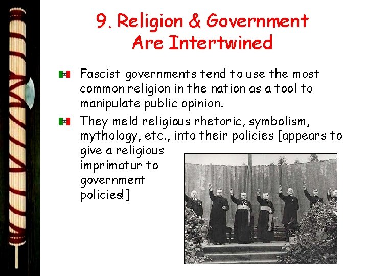 9. Religion & Government Are Intertwined Fascist governments tend to use the most common