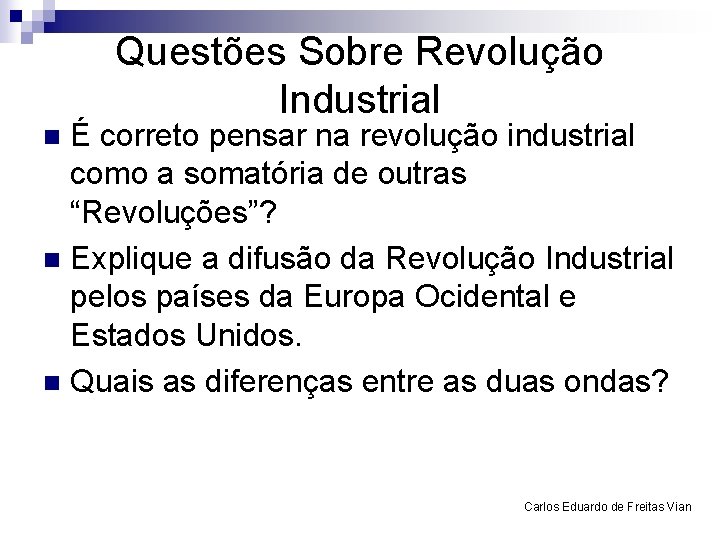 Questões Sobre Revolução Industrial É correto pensar na revolução industrial como a somatória de