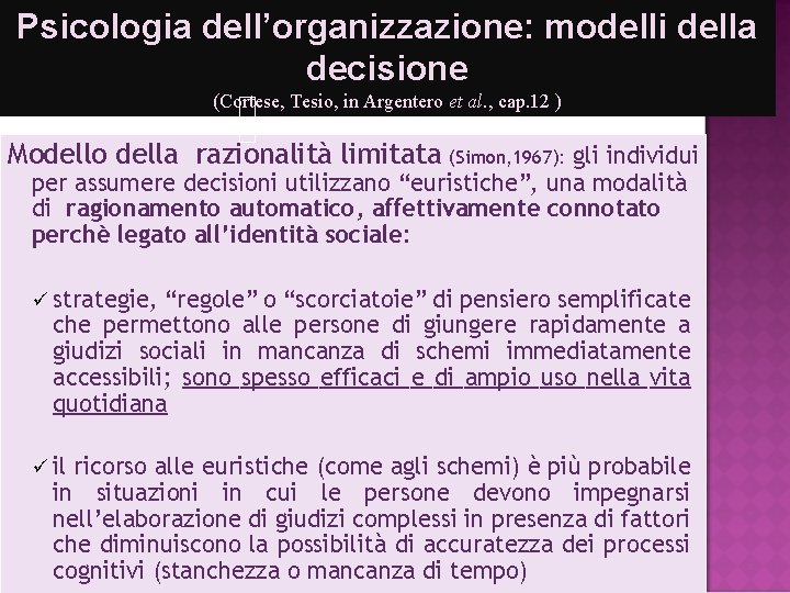 Psicologia dell’organizzazione: modelli della decisione (Cortese, Tesio, in Argentero et al. , cap. 12