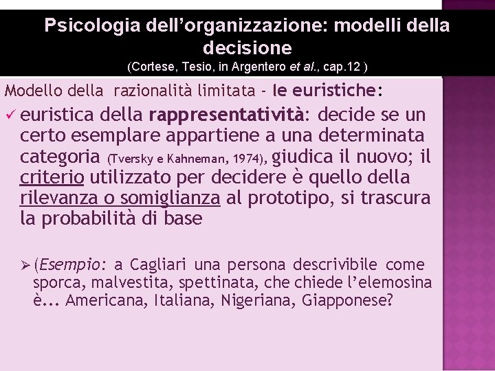 Psicologia dell’organizzazione: modelli della decisione (Cortese, Tesio, in Argentero et al. , cap. 12