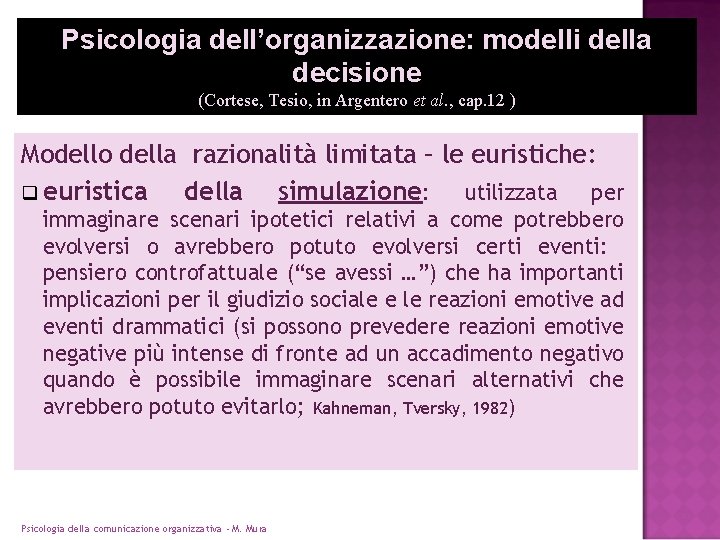 Psicologia dell’organizzazione: modelli della decisione (Cortese, Tesio, in Argentero et al. , cap. 12