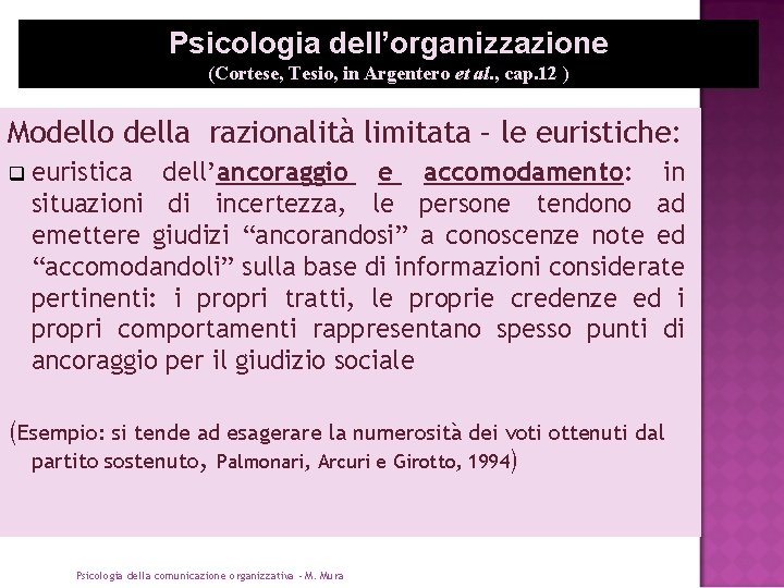 Psicologia dell’organizzazione (Cortese, Tesio, in Argentero et al. , cap. 12 ) Modello della