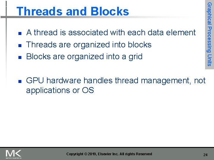 Graphical Processing Units Threads and Blocks n n A thread is associated with each
