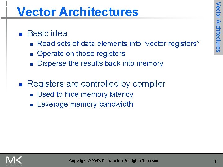 n Basic idea: n n Read sets of data elements into “vector registers” Operate