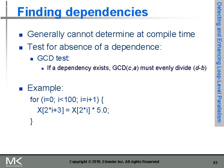 n n Generally cannot determine at compile time Test for absence of a dependence: