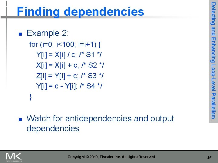 n Example 2: for (i=0; i<100; i=i+1) { Y[i] = X[i] / c; /*