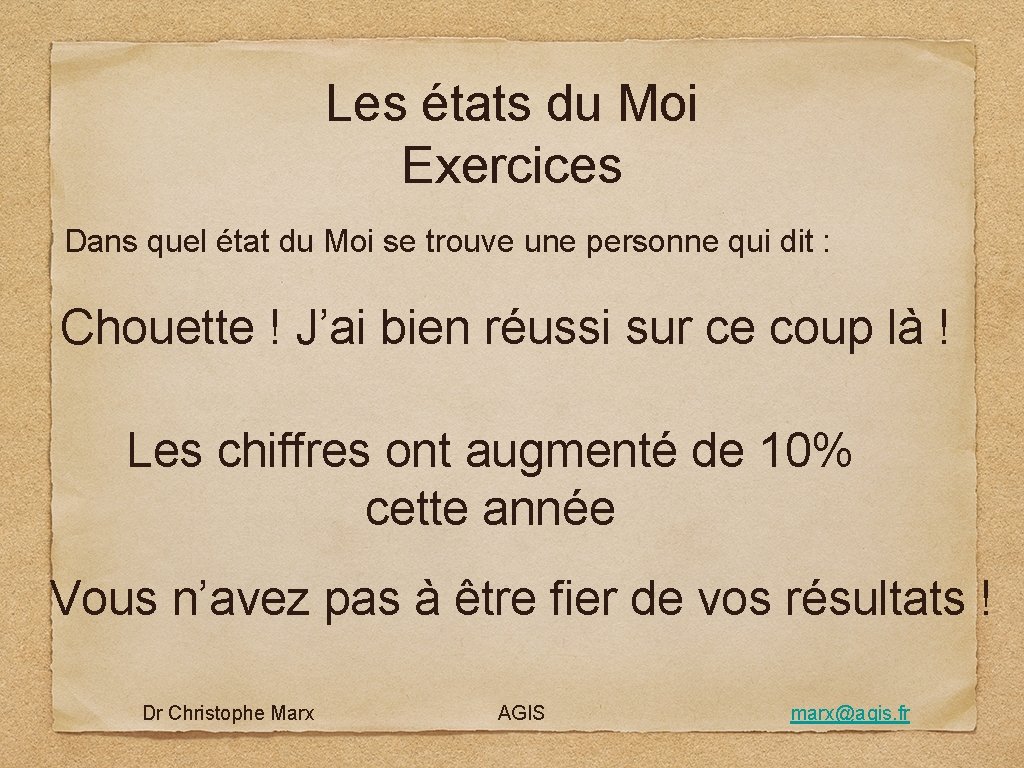 Les états du Moi Exercices Dans quel état du Moi se trouve une personne