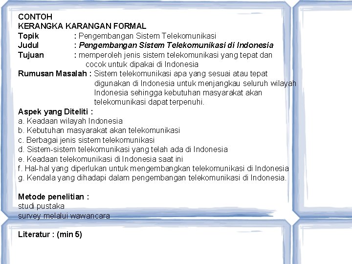 CONTOH KERANGKA KARANGAN FORMAL Topik : Pengembangan Sistem Telekomunikasi Judul : Pengembangan Sistem Telekomunikasi