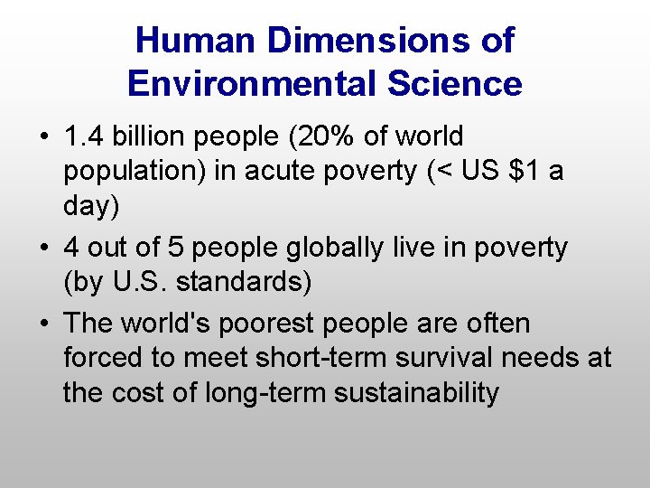 Human Dimensions of Environmental Science • 1. 4 billion people (20% of world population)