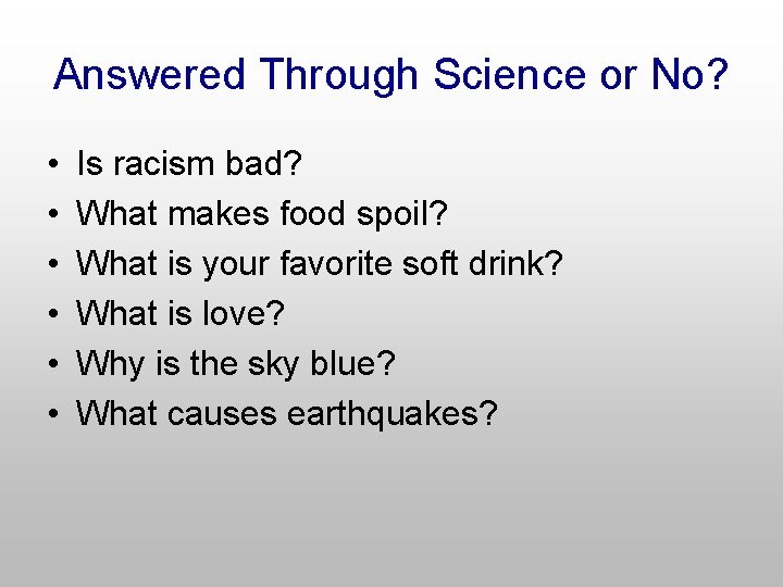 Answered Through Science or No? • • • Is racism bad? What makes food